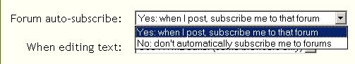 Forum auto-subscribe, choose Yes, don't automatically subscribe me to forums