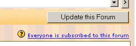 Note in the right top corner of the forum shows you that Everyone ist subscribed to this forum